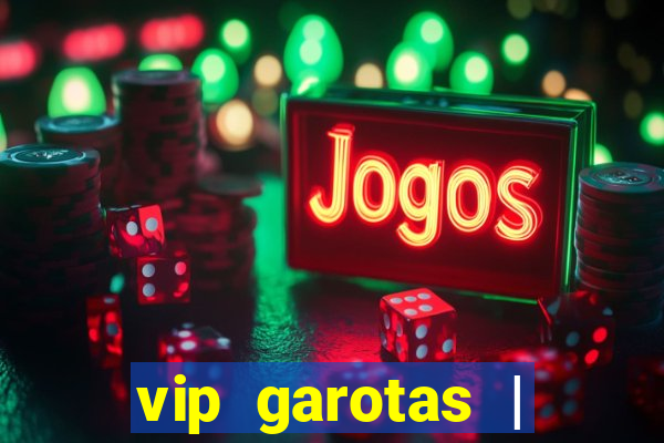 vip garotas | acompanhantes santa maria